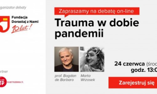 Trauma w dobie pandemii. Debata Fundacji Dorastaj z Nami